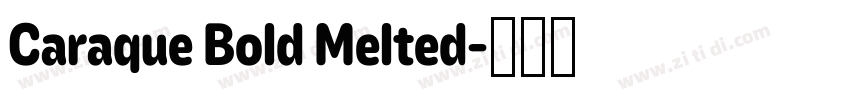 Caraque Bold Melted字体转换